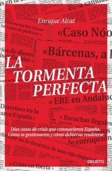 la tormenta perfecta: diez casos de crisis que conmovieron españa . como se gestionaron y como debieron resolverse-9788423418060