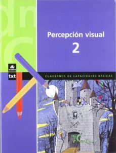 percepcion visual 2. cuadernos de capacidades basicas-x. blanch-laura espot-9788424600860