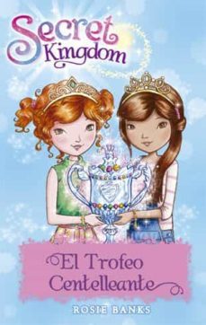 secret kingdom 30: el trofeo centelleante-rosie banks-9788424659660