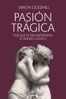 pasion tragica-simon goldhill-9788424941260