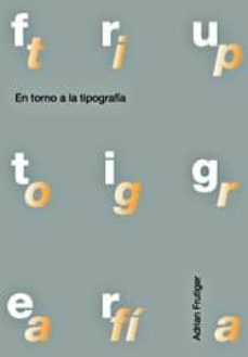 en torno a la tipografia-adrian frutiger-9788425219160