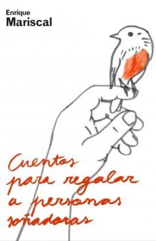cuentos para regalar a personas soñadoras-enrique mariscal-9788425342660