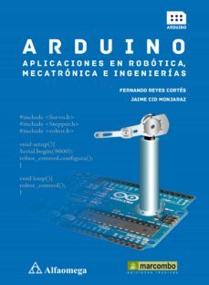 arduino: aplicaciones en robotica, mecatronica e ingenierias (ebook)-fernando reyes cortes-9788426729460