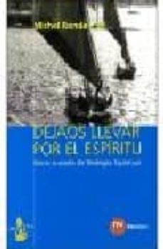 dejaos llevar por el espiritu: breve tratado de teologia espiritu al-michel rondet-9788427129160