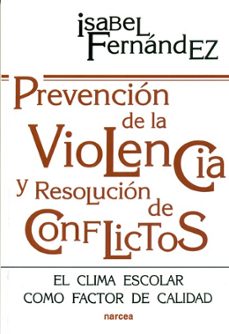 prevencion de la violencia y resolucion de conflictos: el clima e scolar como factor de calidad-9788427712560