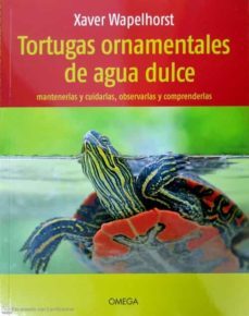 tortugas ornamentales de agua dulce. mantenerlas, cuidarlas, observarlas y entenderlas-9788428217460