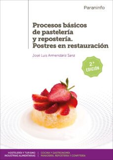 procesos basicos de pasteleria y reposteria. postres en restauracion-jose luis armendariz sanz-9788428340960