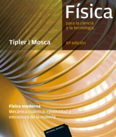 fisica para la ciencia y la tecnologia (vol. 2c): fisica moderna. mecanica cuantica, relatividad y estructura de la materia (6ª ed-paul a. tipler-9788429144260