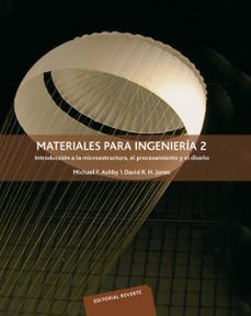 materiales para ingenieria 2: introduccion a la microestructura, el rpocesamiento y el diseño-9788429172560