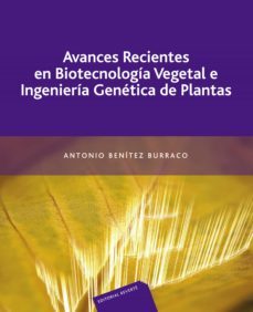 avances recientes en biotecnologia vegetal e ingenieria genetica de plantas (ebook)-antonio benitez burraco-9788429193060