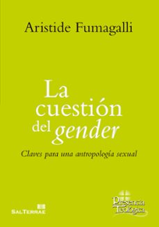 la cuestion del gender-aristide fumagalli-9788429325560