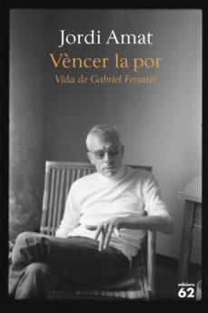 vèncer la por. vida de gabriel ferrater (ebook)-jordi amat-9788429780260