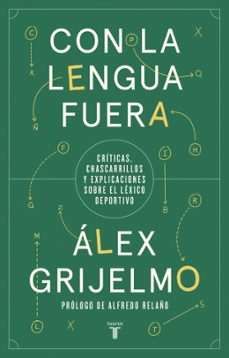 con la lengua fuera-alex grijelmo-9788430623860