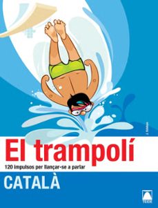el trampoli 120 impulsos per llançar-se a parlar catala-9788430734160