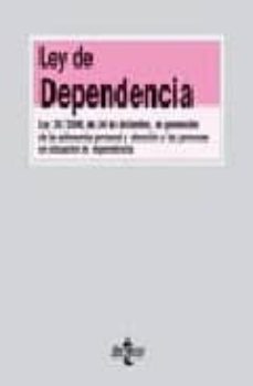 ley de dependencia: ley 39/2006, de 14 de diciembre, de promocion de la autonomia personal y atencion a alas personas en situacion de dependencia-9788430945160