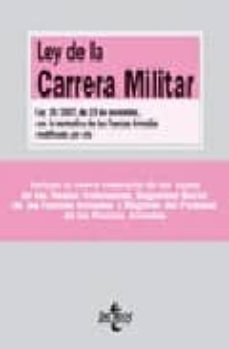 ley de la carrera militar: ley 39/2007, de 19 de noviembre con la normativa de las fuerzas armadas modificada por ella-9788430946860