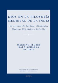 dios en la filosofia medieval de la india: un estudio de sankara, ramanuja, madhva, nimbarka y vallabha-9788431326760