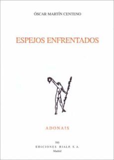 espejos enfrentados (premio florentino perez-embid2006)-oscar martin centeno-9788432136160