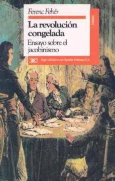 revolucion congelada, la ensayo sobre el jacobinismo-9788432306860