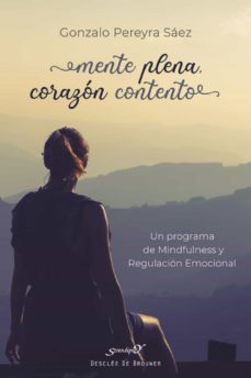 mente plena, corazon contento. un programa de mindfulness y regulacion emocional (ebook)-gonzalo pereyra saez-9788433038760