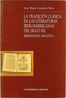 la tradicion clasica en las literaturas iberoamericanas del siglo xx: bibliografia analitica-9788433831460
