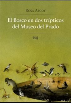 el bosco en dos tripticos del museo del prado-rosa alcoy i pedros-9788433866660