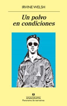 un polvo en condiciones-irvine welsh-9788433939760