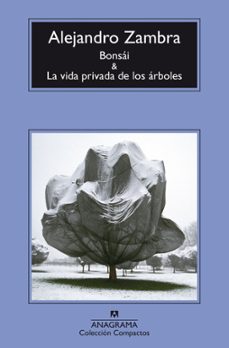 bonsai y la vida privada de los arboles-alejandro zambra-9788433977960