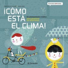 ¡como esta el clima!. un planteamiento creativo para gestionar las emociones (ebook)-mª mere conangla i marin-9788434262287