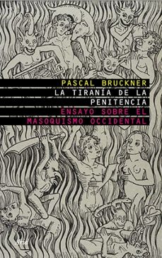 la tirania de la penitencia: ensayo sobre el masoquismo occidenta l-9788434453760