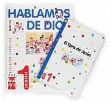 hablamos de dios: religion catolica (1º educacion primaria) (anda lucia)-9788434887060
