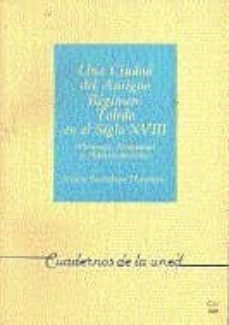 una ciudad del antiguo regimen: toledo en el siglo xviii (persona s, propiedad y administracion) (uned)-9788436226560