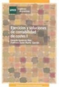 ejercicios y soluciones de contabilidad de costes i (cuaderno de practicas)-9788436255560