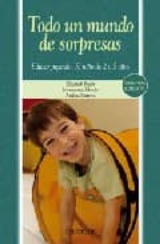 todo un mundo de sorpresas: educar jugando: el niño de 2 a 5 años-elizabeth fodor-montserrat moran-9788436821260
