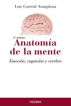 anatomia de la mente: emocion, cognicion y cerebro (3ª ed.)-9788436844160