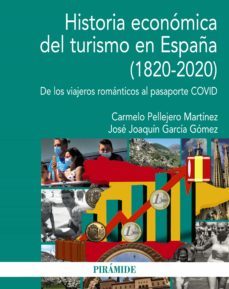 historia economica del turismo en españa (1820-2020) (ebook)-carmelo pellejero martinez-jose joaquin garcia gomez-9788436846560