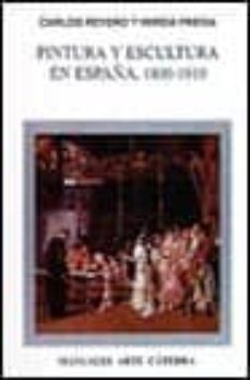 pintura y escultura en españa (1800-1910)-mireia freixa-carlos reyero-9788437613260