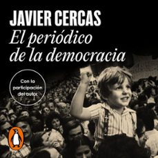 el periódico de la democracia (audiolibro)-javier cercas-9788439747260
