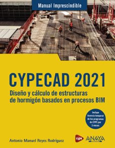 cypecad 2021. diseño y calculo de estructuras de hormigon basado en procesos bim (manuales imprescindibles)-9788441543560