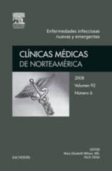 clinicas medicas de norteamericana 2008 (vol. 92 nº 6: enfermedad es infecciosas nuevas y emergentes)-m. e. wilson-9788445819760