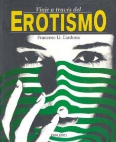 viaje a traves del erotismo-francesc ll. cardona-9788445905760