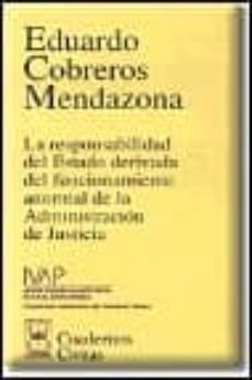 la responsabilidad del estado derivada del funcionamiento anormal de la administracion de justicia-eduardo cobreros mendazona-9788447010660