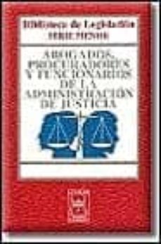 abogados, procuradores y funcionarios de la administracion de jus ticia (3ª ed.)-9788447016860