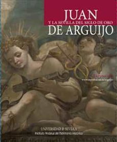juan de arguijo y la sevilla del siglo de oro-9788447218660