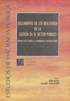 seguimiento de los resultados de la gestion en el sector publico. perspectivas desde la experiencia internacional-9788447604760