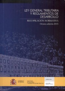 ley general tributaria y reglamentos de desarrollo: recopilacion normativa (8ª ed.)-9788447607860