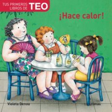 hace calor (tus primeros libros de teo)-violeta denou-9788448004460