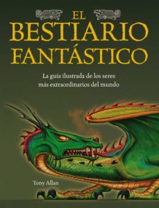 el bestiario fantastico: la guia ilustrada de los seres mas extra ordinarios del mundo-tony allan-9788448036560