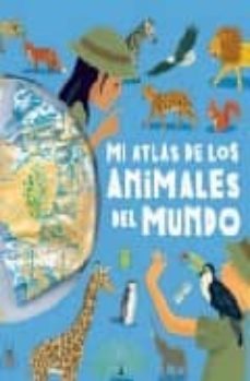 mi atlas de los animales del mundo-lupita books-9788448829360