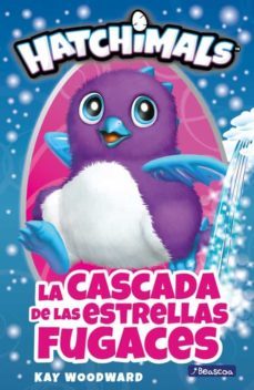 hatchimals: la cascada de las estrellas fugaces-kay woodward-9788448848460